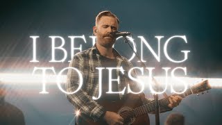 I Belong To Jesus